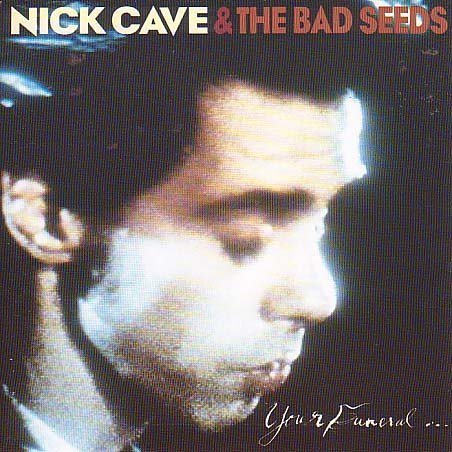 Nick Cave & The Bad Seeds/Your Funeral My Trial@Import-Gbr@Your Funeral My Trial